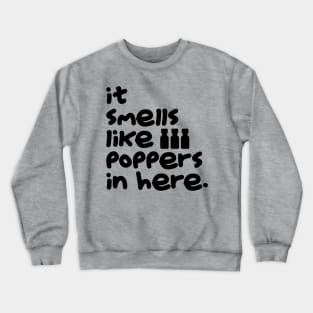 Smells Like Poppers Crewneck Sweatshirt